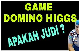 Apakah Aplikasi Higgs Domino Termasuk Judi